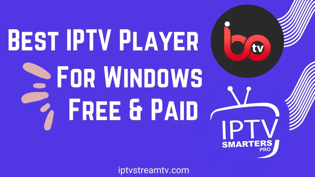 Best IPTV Player For Windows